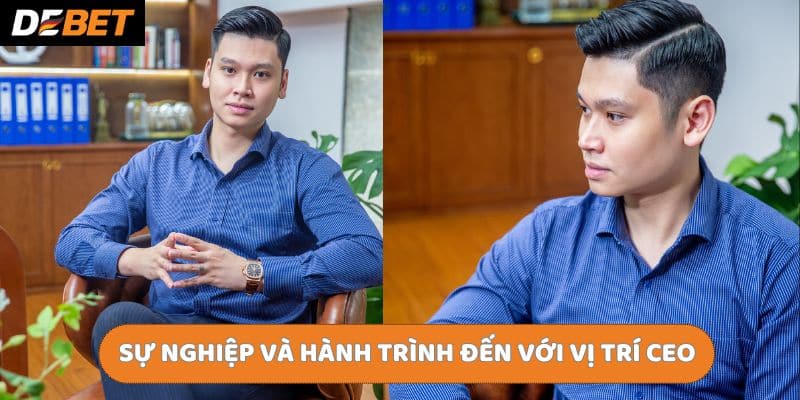 Sự nghiệp và hành trình đến với vị trí CEO