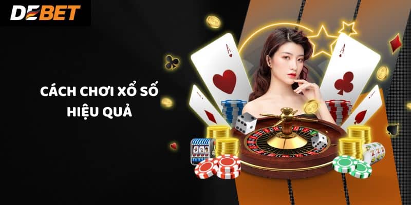 Cách chơi xổ số hiệu quả
