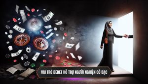 Vai Trò Của DEBET Trong Việc Hỗ Trợ Người Nghiện Cờ Bạc